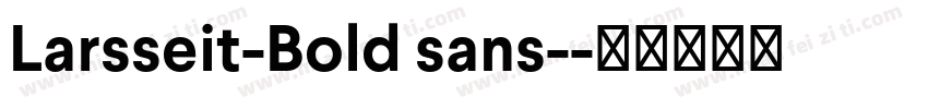 Larsseit-Bold sans-字体转换